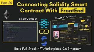 How To Connect Solidity Smart Contract With FrontEnd | Connect NFT Marketplace Smart Contract React