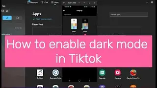 How to activate dark mode on Tiktok android