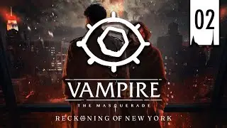 DE PIRE EN PIRE ? | Vampire the Masquerade - Reckoning of New York (02)