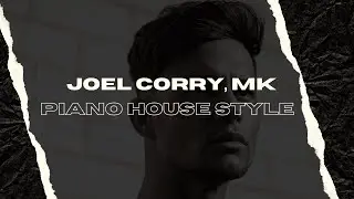 Piano House FLP (Joel Corry, MK, Selected Style)