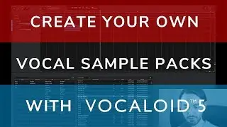 Tips - How To Create Your Own VOCAL SAMPLE PACKS without a Singer