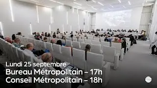 [Bureau + Conseil Métropolitain] 🎥 25 septembre 2023