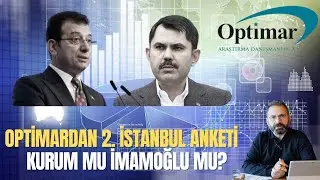 Optimardan 2.İstanbul Anketi! Kurum mu? İmamoğlu mu?