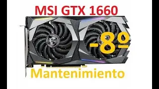 🔨 Mantenimiento MSI GeForce GTX 1660 Gaming X 6GB GDDR5 🔧