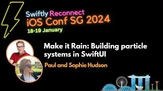 Make it Rain: Building particle systems in SwiftUI - iOS Conf SG 2024