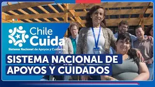 Chile Cuida: Sistema Nacional de Apoyos y Cuidados