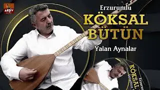 Yalan Aynalar - Erzurumlu Köksal Bütün