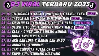 DJ TIKTOK TERBARU 2025 🎵DJ TIA MONIKA X CLBK X WUT WUT X LAMPU KAKA 🎵DJ TABOLA BALE X CALON MANTU