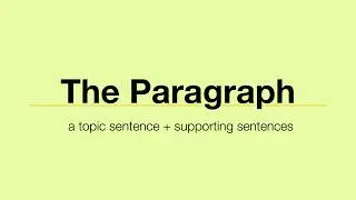 The Power of the Paragraph   Topic Sentence, Unity, & Coherence Academic Writing