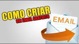 COMO CRIAR UM EMAIL TOTALMENTE GRATUITO