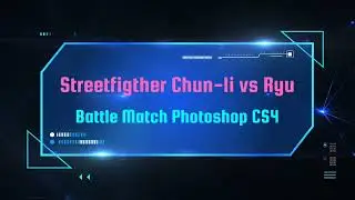Streetfigther Chun li vs Ryu Battle Match Photoshop CS4