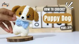 #764 | Puppy Dog Amigurumi (3/4) | How To Crochet Animals Amigurumi | @AmiSaigon