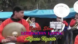 Banda Show LIBERACION LATINA de Alfosnso Ugarte.