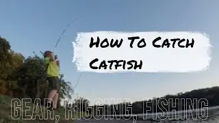 How to Catch Catfish Cheap...Gear, Rigging, Fishing.