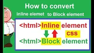how to convert block element to inline html tutorial | convert inline element to block element html