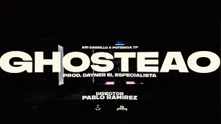 GHOSTEAO - Ari Carrillo, Potencia, Dayner