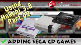 Using Hakchi 3.8 - Part 02 (Adding Sega CD Games To Your NES, SNES & Sega Genesis Mini)