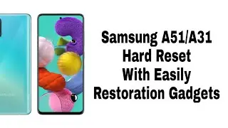 Samsung A51/A31 Hard Reset With Easy Method/Restoration Gadgets