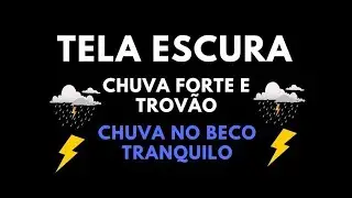DORMIR EM 5 MINUTOS 💤 Barulho de Chuva Pesada e Trovoadas no Telhado para Dormir Profundamente