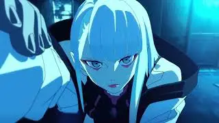 Cyberpunk: Edgerunners - Aligns-rubicones  AMV