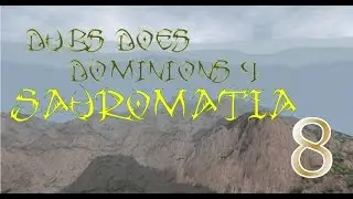 Dubs Does Dominions 4 EA Sauromatia Part 8