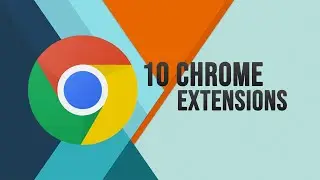 10 Estensioni per Chrome di cui hai bisogno