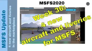 New Aircraft & Stunning Liveries in MSFS Marketplace! ✈️✨ | Weekly Update