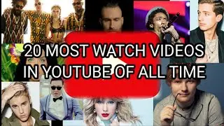 20 Most Watched Videos on Youtube of All Time (Updated 2020)