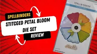 Spellbinders Stitched Petal Blooms die set Review
