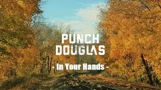 Punch Douglas - In Your Hands (Official Lyric Video)