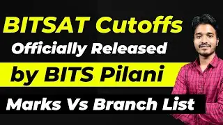 BITSAT 2022 Official Cutoffs Released | Minimum Marks for BITS Pilani | BITSAT 2023 Marks Vs Branch
