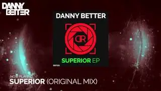 Danny Better - Superior [OUT NOW on R3START!]