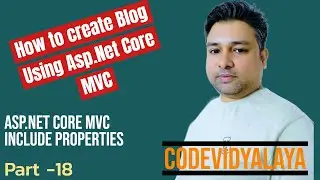 How to use include properties in Asp.net core MVC Blog Part -18