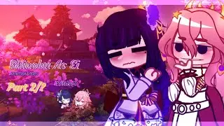 🍡Hashiras Reacts To Shinobu As Ei/Raiden Shogun|Part 2/?|!EiMiko!🌙