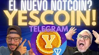 Yescoin! es el nuevo notcoin? no te pierdas la oportunidad de ganar!