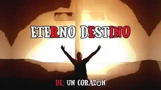 Un Corazón - Ete(r)no D(e)st(ino) Letra