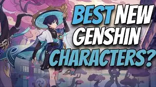 Who are the BEST characters added to Genshin Impact in 2022?