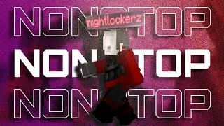 N O N S T O P | ft. Nightlockerz & TG xOptimum