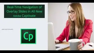 Real-Time Navigation of Overlay Slides in All New  Adobe Captivate