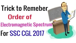 Tricks to remember Order of Electromagnetic Spectrum|SSC CGL 2017|SSC CGL Science preparation|SSC CG
