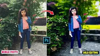 Mobile Photo to DSLR Photo Editing Tutorial in Photoshop CC | Photoshop Photo Editing Tutorial