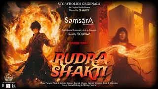 #SAMSARA_S1 (Ep 03) - RUDRA-SHAKTI | সৌরভ | S04 Ep15 | Romantic Fantasy | @Storyholics Originals