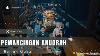 RUMAH MAKAN PEMANCINGAN ANUGRAH CIKARANG SELATAN