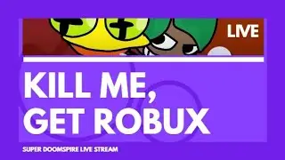 Kill me in Super Doomspire, you get Robux (Super Doomspire Roblox Live Stream)