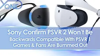 PSVR2 headset won't have backwards compatibility, Sony confirms 