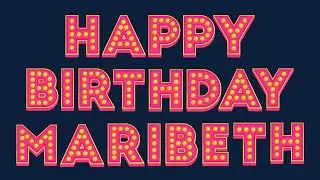 Happy Birthday Maribeth
