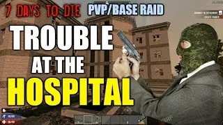 Trouble At The Hospital-7 Days to Die