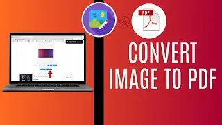 How To Convert an Image to PDF File — Quick & Easy Tutorial
