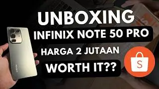 Worth It Gak Sih? Unboxing Infinix Note 50 Pro Harga 2 Jutaan Hasil Belanja di Shopee