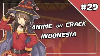 [Anime Crack Indonesia] #29 - Anime sejuta umat - Nyasar 「Feat. @alifnura3060 」
